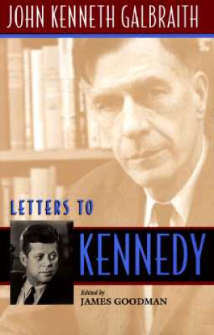 Könyv Letters to Kennedy John Kenneth Galbraith