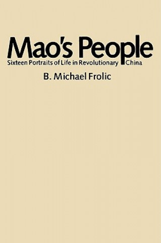 Kniha Mao's People B. Michael Frolic