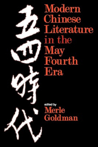 Kniha Modern Chinese Literature in the May Fourth Era 