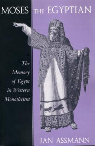 Kniha Moses the Egyptian Jan Assmann