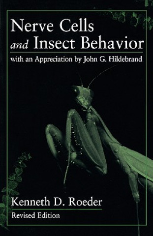 Carte Nerve Cells and Insect Behavior Kenneth D. Roeder