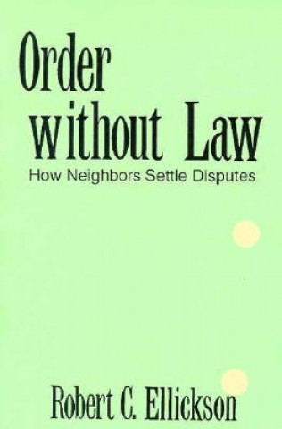 Kniha Order without Law Robert C. Ellickson