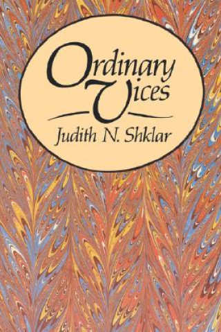 Kniha Ordinary Vices Judith N. Shklar