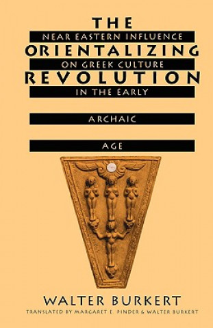 Könyv Orientalizing Revolution Walter Burkert