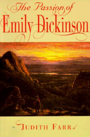 Książka Passion of Emily Dickinson Judith Farr