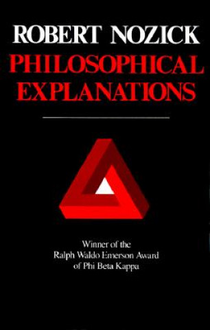 Könyv Philosophical Explanations Robert Nozick