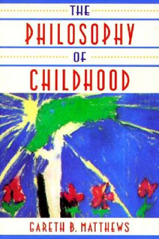 Buch Philosophy of Childhood Gareth B. Matthews