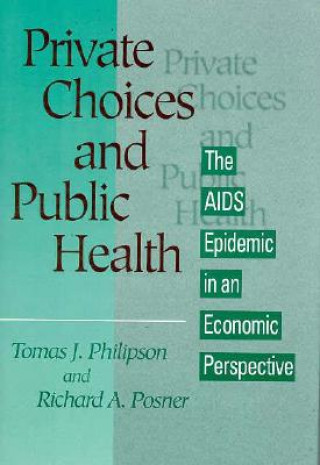 Könyv Private Choices and Public Health Tomas J. Philipson