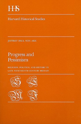 Knjiga Progress and Pessimism Jeffrey Paul Von Arx