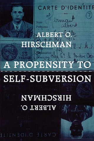 Книга Propensity to Self-Subversion Albert O. Hirschman