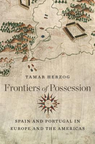 Carte Frontiers of Possession Tamar Herzog