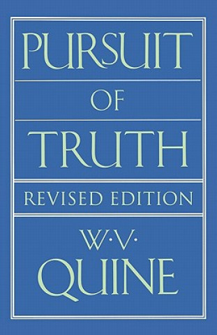 Könyv Pursuit of Truth W. V. Quine