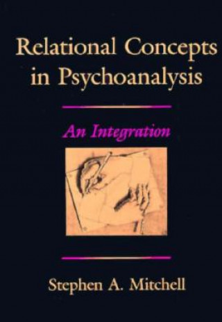 Knjiga Relational Concepts in Psychoanalysis Stephen A. Mitchell