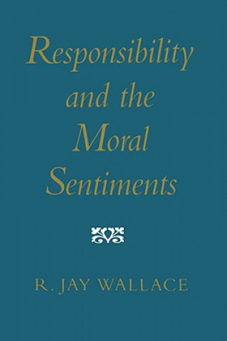 Kniha Responsibility and the Moral Sentiments R.Jay Wallace