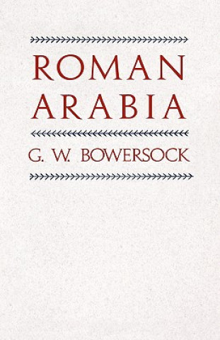 Libro Roman Arabia Glen W. Bowersock