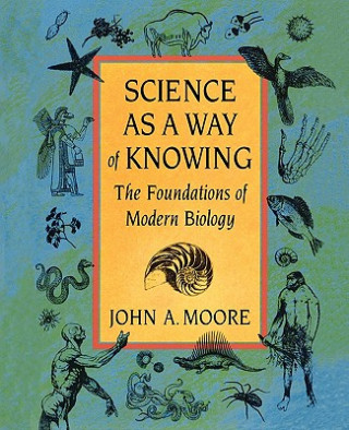 Libro Science as a Way of Knowing John A. Moore