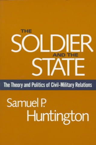 Kniha Soldier and the State Samuel P. Huntington
