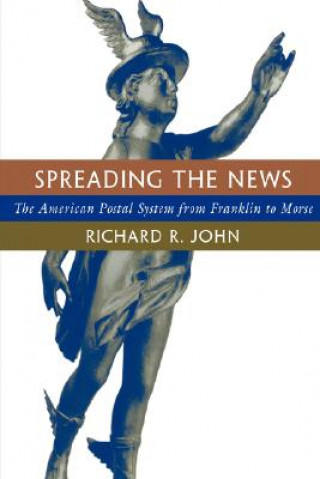 Buch Spreading the News Richard R. John