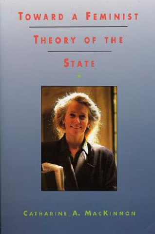 Книга Toward a Feminist Theory of the State Catharine A. MacKinnon
