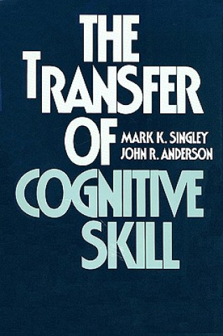 Buch Transfer of Cognitive Skill Mark K. Singley