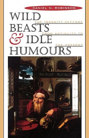 Knjiga Wild Beasts and Idle Humours Daniel N. Robinson