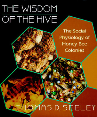 Kniha Wisdom of the Hive Thomas D. Seeley