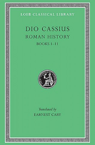 Kniha Roman History, Volume I Cassius Cocceianus Dio