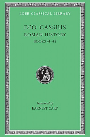 Könyv Roman History, Volume IV Cassius Cocceianus Dio