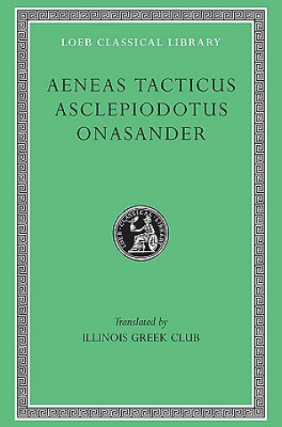 Könyv Aeneas Tacticus, Asclepiodotus, and Onasander Aeneas Tacticus