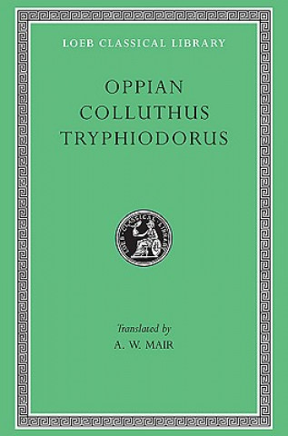 Könyv Oppian, Colluthus, and Tryphiodorus Tryphiodorus. Works