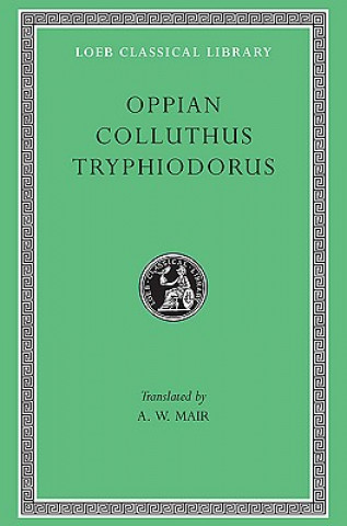 Książka Oppian, Colluthus, and Tryphiodorus Tryphiodorus. Works