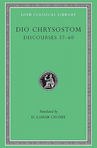 Book Discourses 37-60 Dio Chrysostom