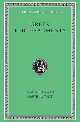 Kniha Greek Epic Fragments M. L. West
