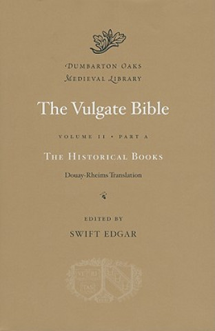 Knjiga The Vulgate Bible: Volume II The Historical Books: Douay-Rheims Translation Swift Edgar
