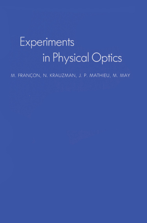Книга Experiments In Physical Optics Maurice Francon