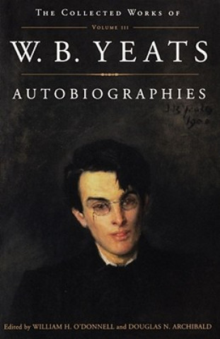 Kniha Autobiographies W. B. Yeats