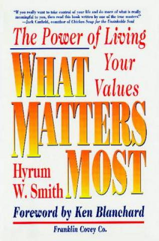 Kniha What Matters Most Hyrum W. Smith