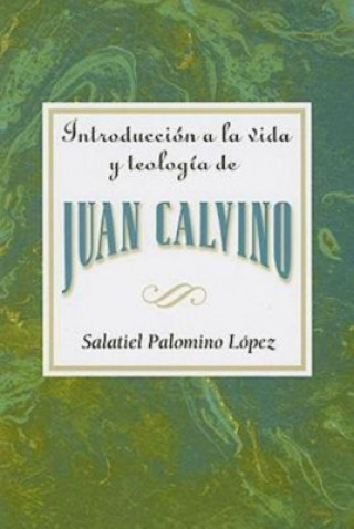 Könyv Introduccion a la Vida y Teologia de Juan Calvino = An Introduction to the Life and Theology of John Calvin Salatiel Palomino Lopez