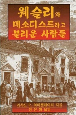 Könyv Wesley and the People Called Methodists Korean Richard P. Heitzenrater