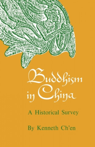 Könyv Buddhism in China Kenneth K.S. Ch'en