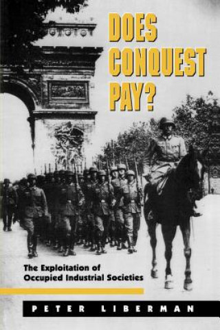 Knjiga Does Conquest Pay? Peter Liberman