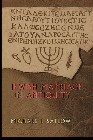 Könyv Jewish Marriage in Antiquity Michael L. Satlow