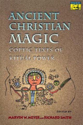 Книга Ancient Christian Magic Marvin W. Meyer