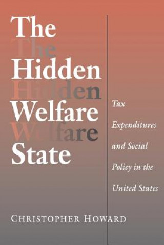 Kniha Hidden Welfare State Christopher Howard