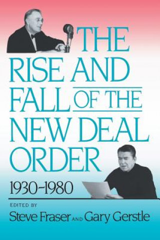 Книга Rise and Fall of the New Deal Order, 1930-1980 Steve Fraser