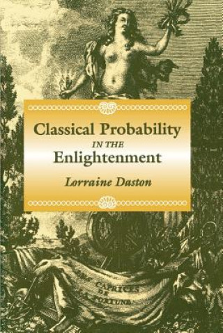 Knjiga Classical Probability in the Enlightenment Lorraine J. Daston