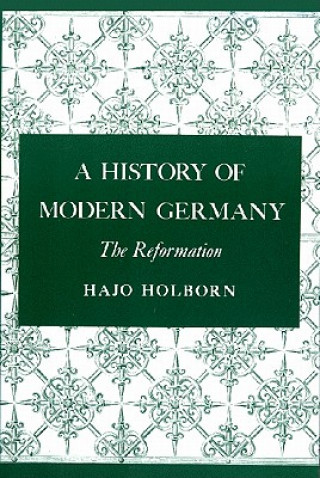 Carte History of Modern Germany, Volume 1 Hajo Holborn