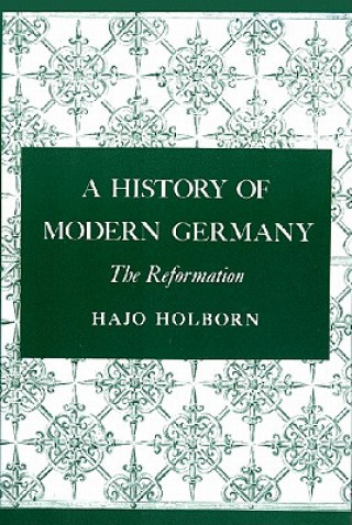 Könyv History of Modern Germany, Volume 1 Hajo Holborn