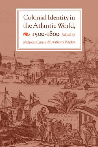 Książka Colonial Identity in the Atlantic World, 1500-1800 Nicholas Canny