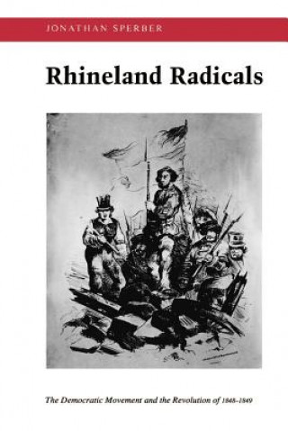 Kniha Rhineland Radicals Jonathan Sperber